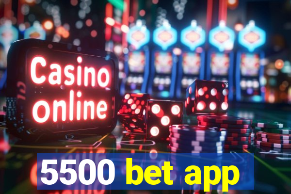 5500 bet app